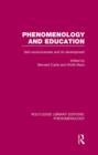 Phenomenology and Education : Self-consciousness and its Development - Book