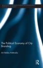 The Political Economy of City Branding - Book