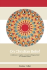 On Christian Belief : A Defence of a Cognitive Conception of Religious Belief in a Christian Context - Book