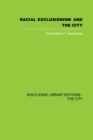 Racial Exclusionism and the City : The Urban Support of the National Front - Book