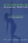 Hypnosis in Clinical Practice : Steps for Mastering Hypnotherapy - Book