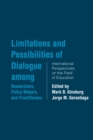 Limitations and Possibilities of Dialogue among Researchers, Policymakers, and Practitioners : International Perspectives on the Field of Education - Book