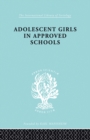 Adolescent Girls in Approved Schools - Book