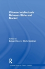 Chinese Intellectuals Between State and Market - Book