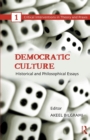 Democratic Culture : Historical and Philosophical Essays - Book