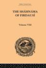 The Shahnama of Firdausi : Volume VIII - Book