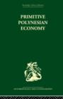 Primitive Polynesian Economy - Book