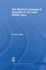 The Mystical Language of Sensation in the Later Middle Ages - Book