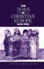 The Jews in Christian Europe 1400-1700 - Book