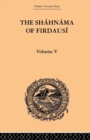 The Shahnama of Firdausi: Volume V - Book