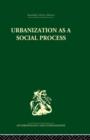 Urbanization as a Social Process : An essay on movement and change in contemporary Africa - Book