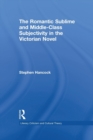 The Romantic Sublime and Middle-Class Subjectivity in the Victorian Novel - Book