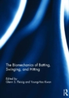 The Biomechanics of Batting, Swinging, and Hitting - Book