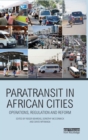 Paratransit in African Cities : Operations, Regulation and Reform - Book