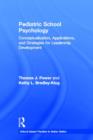 Pediatric School Psychology : Conceptualization, Applications, and Strategies for Leadership Development - Book