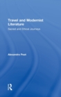 Travel and Modernist Literature : Sacred and Ethical Journeys - Book