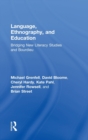 Language, Ethnography, and Education : Bridging New Literacy Studies and Bourdieu - Book