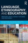 Language, Ethnography, and Education : Bridging New Literacy Studies and Bourdieu - Book