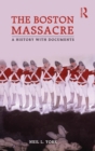 The Boston Massacre : A History with Documents - Book