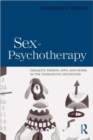 Sex in Psychotherapy : Sexuality, Passion, Love, and Desire in the Therapeutic Encounter - Book