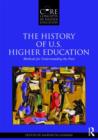 The History of U.S. Higher Education - Methods for Understanding the Past - Book