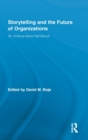 Storytelling and the Future of Organizations : An Antenarrative Handbook - Book