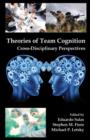 Theories of Team Cognition : Cross-Disciplinary Perspectives - Book