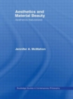 Aesthetics and Material Beauty : Aesthetics Naturalized - Book