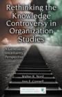 Rethinking the Knowledge Controversy in Organization Studies : A Generative Uncertainty Perspective - Book