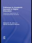 Pathways to Academic Success in Higher Education : Expanding Opportunity for Underrepresented Students - Book