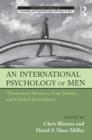 An International Psychology of Men : Theoretical Advances, Case Studies, and Clinical Innovations - Book