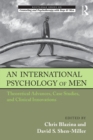 An International Psychology of Men : Theoretical Advances, Case Studies, and Clinical Innovations - Book