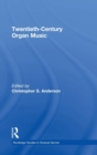 Twentieth-Century Organ Music - Book