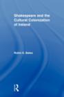 Shakespeare and the Cultural Colonization of Ireland - Book
