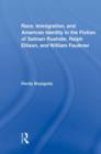 Race, Immigration, and American Identity in the Fiction of Salman Rushdie, Ralph Ellison, and William Faulkner - Book