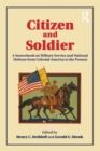 Citizen and Soldier : A Sourcebook on Military Service and National Defense from Colonial America to the Present - Book