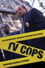 TV Cops : The Contemporary American Television Police Drama - Book