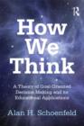 How We Think : A Theory of Goal-Oriented Decision Making and its Educational Applications - Book