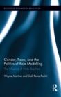 Gender, Race, and the Politics of Role Modelling : The Influence of Male Teachers - Book