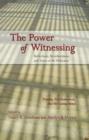 The Power of Witnessing : Reflections, Reverberations, and Traces of the Holocaust: Trauma, Psychoanalysis, and the Living Mind - Book
