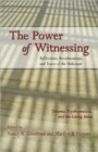 The Power of Witnessing : Reflections, Reverberations, and Traces of the Holocaust: Trauma, Psychoanalysis, and the Living Mind - Book