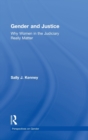 Gender and Justice : Why Women in the Judiciary Really Matter - Book