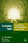 Transcending Trauma : Survival, Resilience, and Clinical Implications in Survivor Families - Book