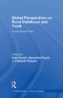Global Perspectives on Rural Childhood and Youth : Young Rural Lives - Book