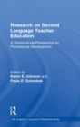 Research on Second Language Teacher Education : A Sociocultural Perspective on Professional Development - Book