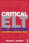 Critical ELT in Action : Foundations, Promises, Praxis - Book