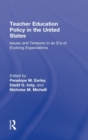 Teacher Education Policy in the United States : Issues and Tensions in an Era of Evolving Expectations - Book