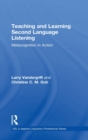 Teaching and Learning Second Language Listening : Metacognition in Action - Book