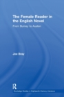 The Female Reader in the English Novel : From Burney to Austen - Book