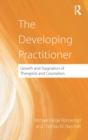 The Developing Practitioner : Growth and Stagnation of Therapists and Counselors - Book